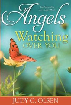 Hardcover Angels Watching Over You: True Stories of the Lord's Tender Mercies Book