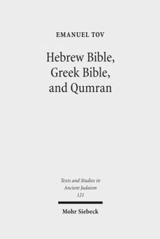 Hardcover Hebrew Bible, Greek Bible, and Qumran: Collected Essays Book