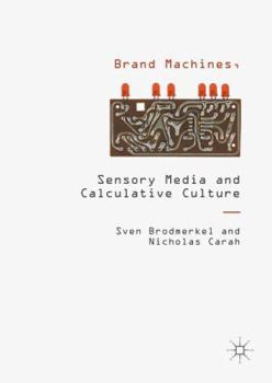 Hardcover Brand Machines, Sensory Media and Calculative Culture Book