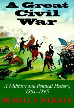 Hardcover Great Civil War: A Military and Political History, 1861-1865 Book