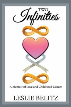 Paperback Two Infinities: A Memoir of Love and Childhood Cancer Book