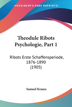 Paperback Theodule Ribots Psychologie, Part 1: Ribots Erste Schaffensperiode, 1876-1890 (1905) [German] Book