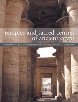 Paperback Temples and Sacred Sites of Ancient Egypt: A Comprehensive Guide to the Religious Sites of a Fascinating Civilization Book