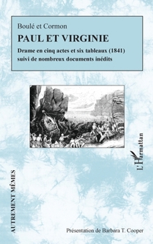 Paul et Virginie: Drame en cinq actes et six tableaux (1841) Suivi de nombreux documents inédits (Autrement Mêmes) (French Edition)