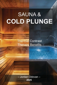 SAUNA & ICE BATHS – The Benefits of Thermal Shock on Body and Mind: A Scientific and Practical Guide to Reprogram Your Mind Through Thermal Shock (Naturally Upgraded Manhood)