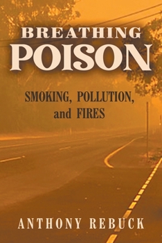 Paperback Breathing Poison: Smoking, Pollution, and Fires Book