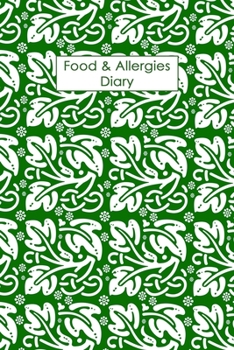 Food & Allergies Diary: Professional Food Intolerance Diary: Daily Journal to Track Foods, Triggers and Symptoms to Help Improve Crohn`s, IBS, Celiac Disease and Other Digestive Disorders