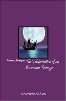 Paperback The Teleportation of an American Teenager: A Novel for All Ages Book