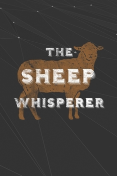 The Sheep Whisperer: Unique Squared Notebook Sheep Gifts for Sheep Lovers, Funny Sheep Themed Gifts, Sheep Notebook For Kids Mom and Dad | 6x9 Notebook Journal - 110 Blank Squared Paper