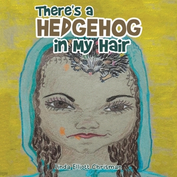 Paperback There's a Hedgehog in My Hair Book
