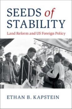 Hardcover Seeds of Stability: Land Reform and Us Foreign Policy Book