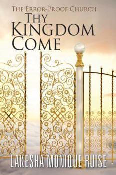 Paperback Thy Kingdom Come: The Error-Proof Church Book
