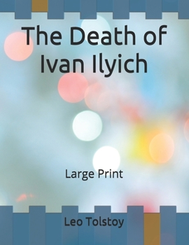 The Death of Ivan Ilyich: Large Print