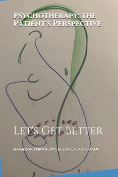 Paperback Psychotherapy: The Patient's' Perspective: Let's Get Better Book