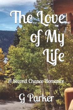 The Love of My Life: A Second Chances Romance