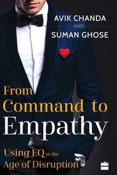 Hardcover From Command to Empathy: Using EQ in the Age of Disruption Book