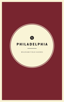 Paperback Wildsam Field Guides: Philadelphia Book