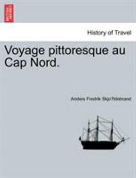 Paperback Voyage pittoresque au Cap Nord. [French] Book