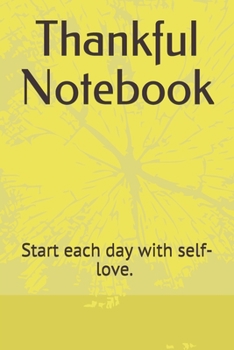Paperback Thankful Notebook: Start each day with self-love. size 6" x 9", 50 days, 102 pages. Book