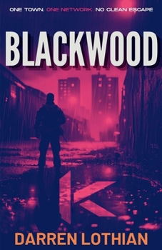 Paperback Blackwood: One Town. One Network. No clean Escape Book