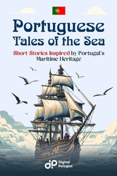 Portuguese Tales of the Sea: 20 Short Stories Inspired by Portugal’s Maritime Heritage (Portuguese short stories) (Portuguese Edition)