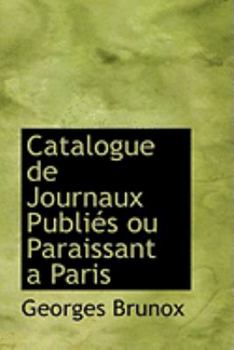 Paperback Catalogue de Journaux Publiacs Ou Paraissant Aanparis Book