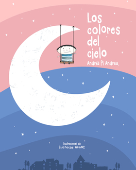 Paperback Los Colores del Cielo [Spanish] Book