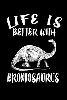 Paperback Life Is Better With Brontosaurus: Animal Nature Collection Book