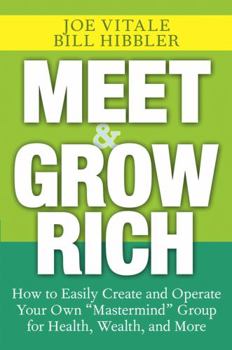 Hardcover Meet and Grow Rich: How to Easily Create and Operate Your Own "mastermind" Group for Health, Wealth, and More Book