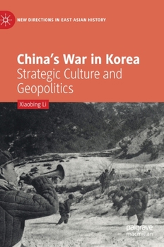 Hardcover China's War in Korea: Strategic Culture and Geopolitics Book