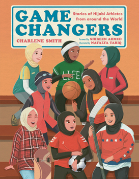 Hardcover Game Changers: Stories of Hijabi Athletes from Around the World Book