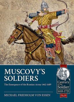 Paperback Muscovy's Soldiers: The Emergence of the Russian Army 1462-1689 Book