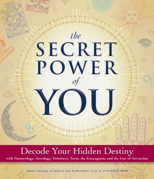 Hardcover The Secret Power of You: Decode Your Hidden Destiny with Astrology, Tarot, Palmistry, Numerology, and the Enneagram Book