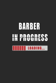 Barber in progress Notebook: Journal and Organizer, Blank Lined Notebook 6x9 inch, 120 pages