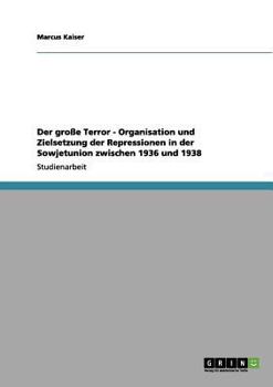 Paperback Der große Terror - Organisation und Zielsetzung der Repressionen in der Sowjetunion zwischen 1936 und 1938 [German] Book