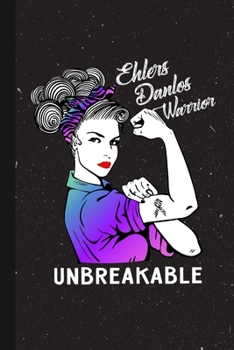 Paperback Ehlers Danlos Warrior Unbreakable: Ehlers Danlos Syndrome Awareness Gifts Blank Lined Notebook Support Present For Men Women Zebra Ribbon Awareness Mo Book