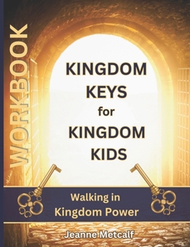 Paperback Kingdom Keys for Kingdom Kids: Walking in Kingdom Power Book