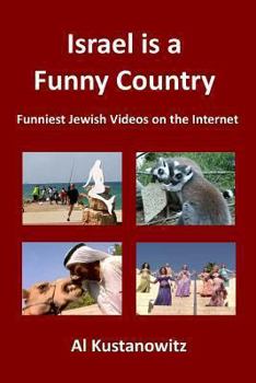 Paperback Israel is a Funny Country: Funniest Jewish Videos on the Internet Book