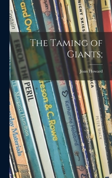 Hardcover The Taming of Giants; Book