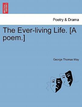 Paperback The Ever-Living Life. [A Poem.] Book