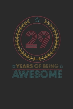 29 Years Of Being Awesome: Small Lined Notebook –  Awesome Birthday Gift Idea