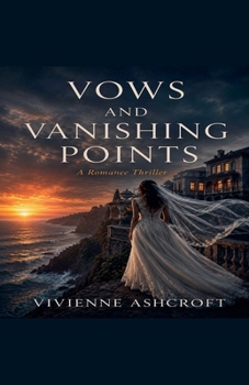 Vows And Vanishing Points: A Romance Thriller