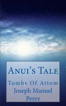 Paperback Anui's Tale: Tombs of Attom Book