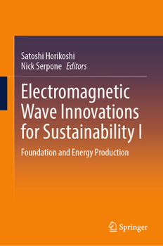Hardcover Electromagnetic Wave Innovations for Sustainability I: Foundation and Energy Production Book