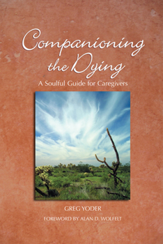 Paperback Companioning the Dying: A Soulful Guide for Counselors & Caregivers Book