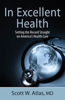 Hardcover In Excellent Health: Setting the Record Straight on America's Health Care Book