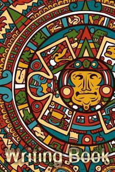 Paperback Writing Book: Aztec Calendar 6x9 Lined Journal Notebook 100 Cream Pages for Feelings, Thoughts, Ideas, Diary, Notes Book