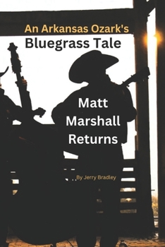 Paperback Matt Marshall Returns: Tale of an Arkansas Ozark Mandolin Player Book