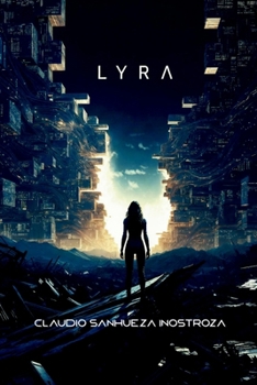 Paperback Lyra: Una distopía sobre inteligencia artificial y control [Spanish] Book