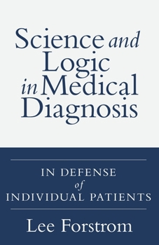 Science and Logic in Medical Diagnosis: In Defense of Individual Patients